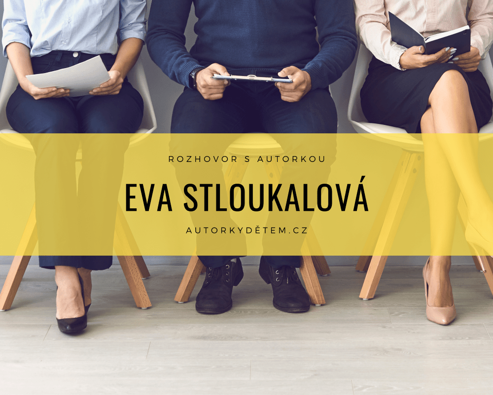 rozhovor Eva Stloukalová